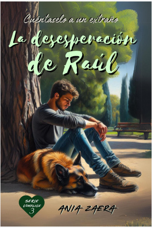 Portada cuéntaselo a un extraño. La desesperación de raúl. serie cómplice 3